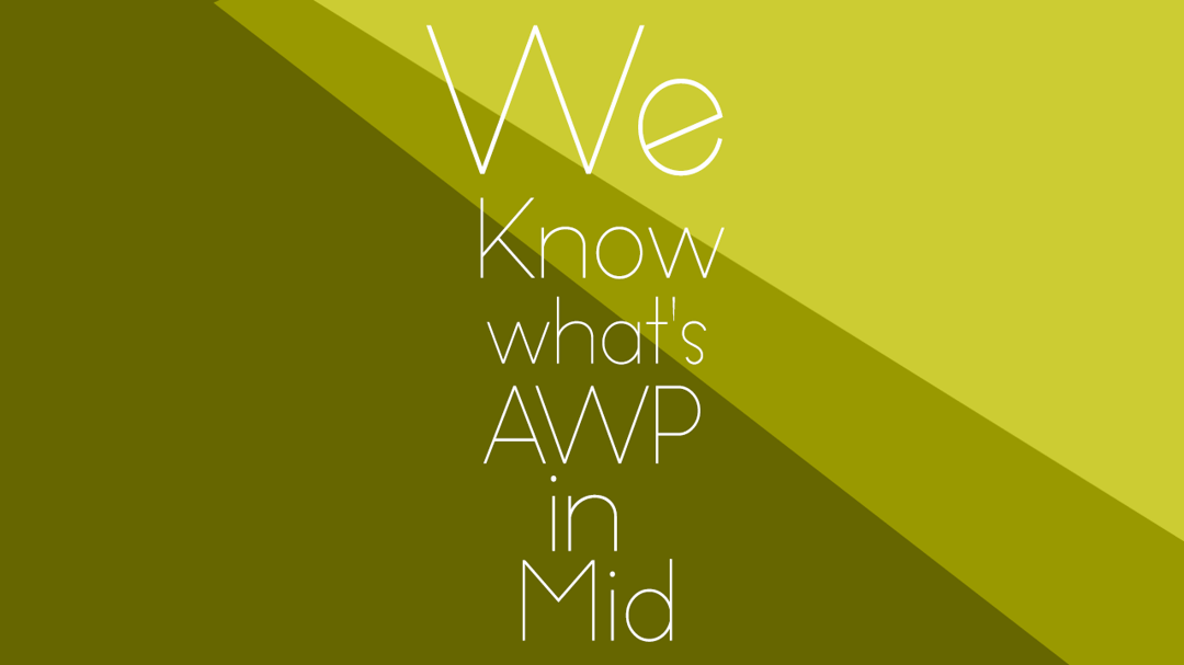 We know what's AWP in Mid