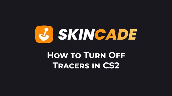 How to Turn Off Tracers in CS2