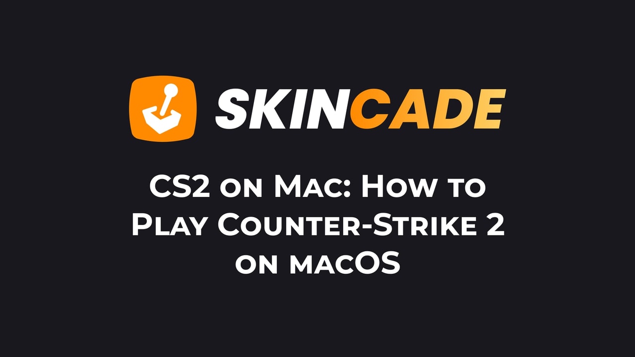 CS2 on Mac: How to Play Counter-Strike 2 on macOS