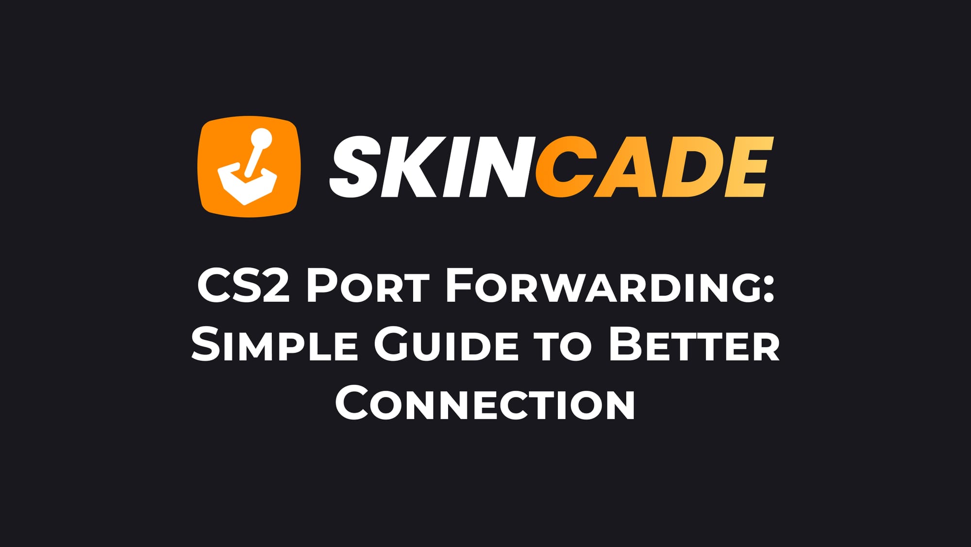 CS2 Port Forwarding: Simple Guide to Better Connection