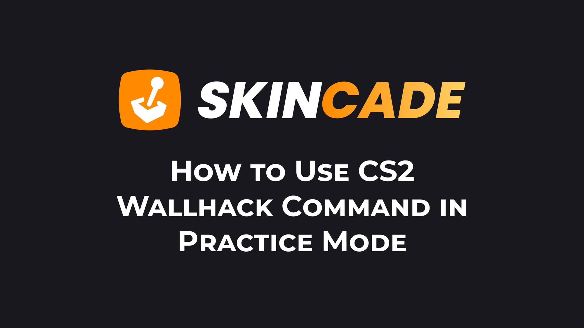 How to Use CS2 Wallhack Command in Practice Mode