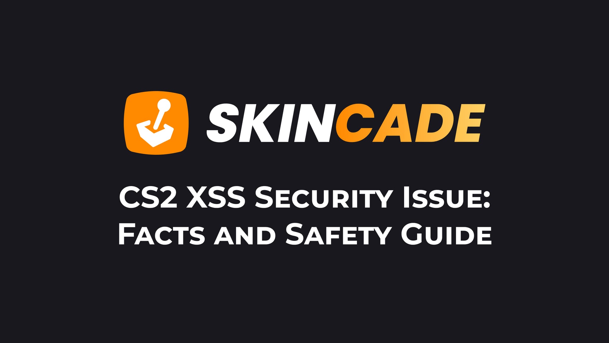 CS2 XSS Security Issue: Facts and Safety Guide