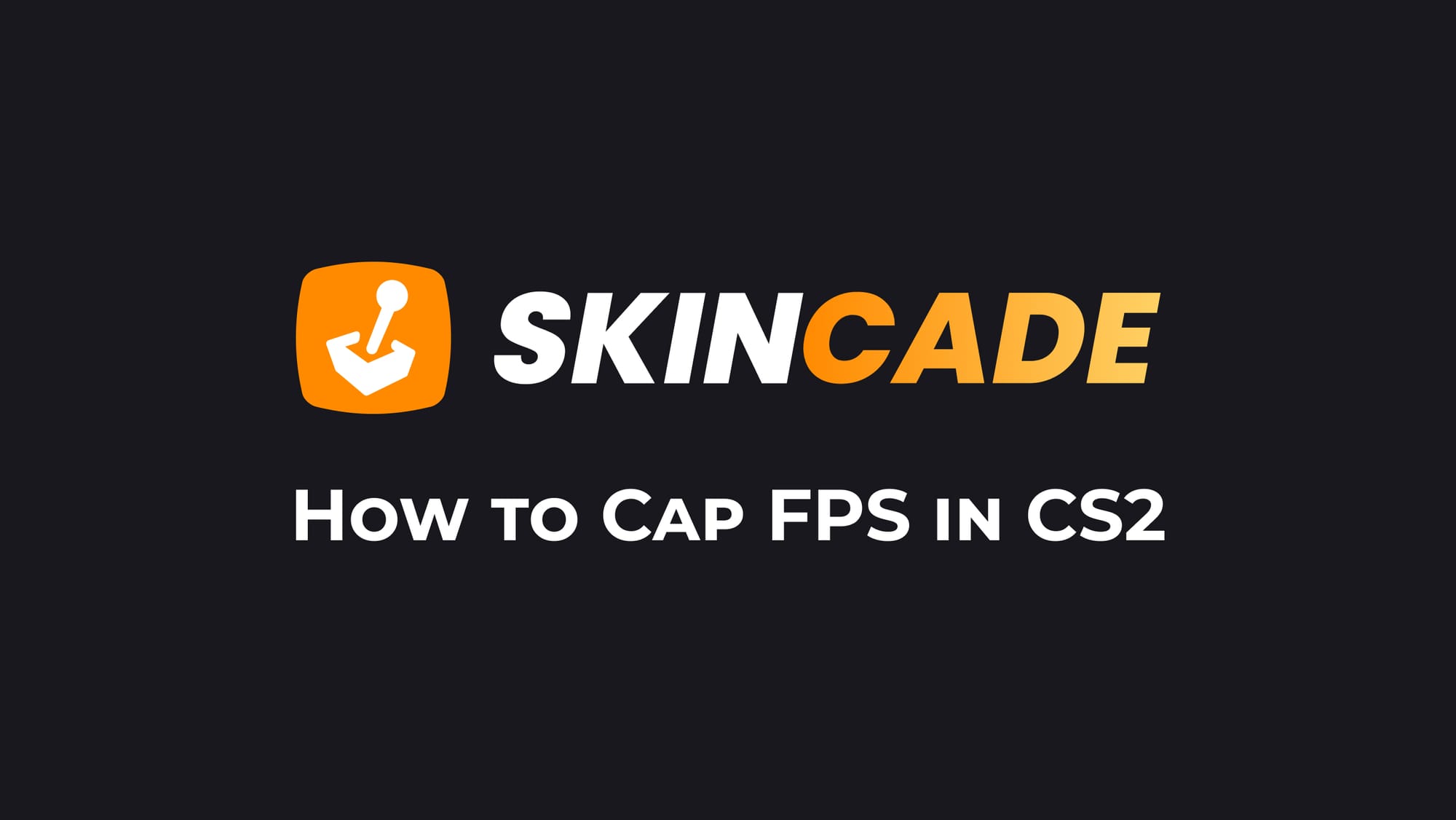 How to Cap FPS in CS2